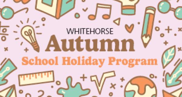 Whitehorse School Holiday Activities